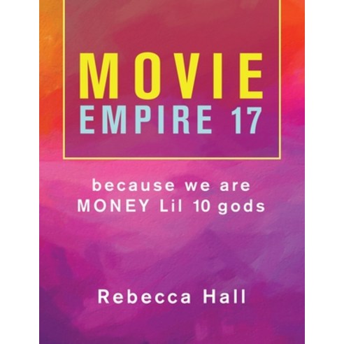 (영문도서) Movie Empire 17 Because We Are Money Lil 10 Gods Paperback, Trafford Publishing, English, 9781698708348
