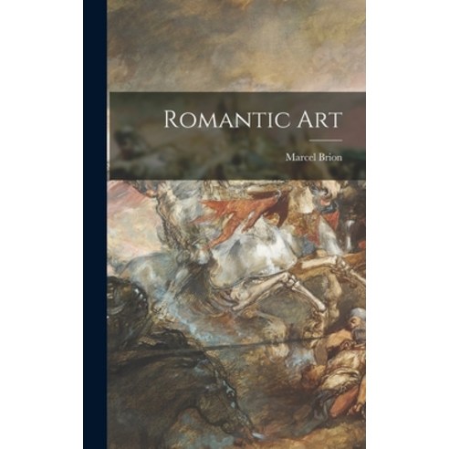 (영문도서) Romantic Art Hardcover, Hassell Street Press, English, 9781014342942