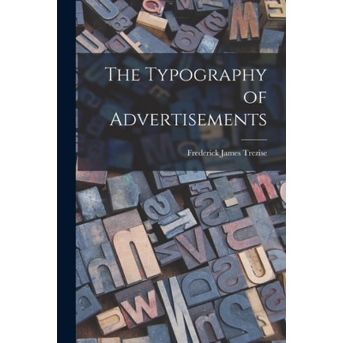 (영문도서) The Typography of Advertisements [microform] Paperback, Legare Street Press, English, 9781014180063