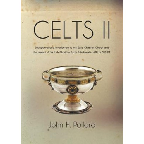 Celts II: Background and Introduction to the Early Christian Church and the Impact of the Irish Chri... Paperback, New Generation Publishing