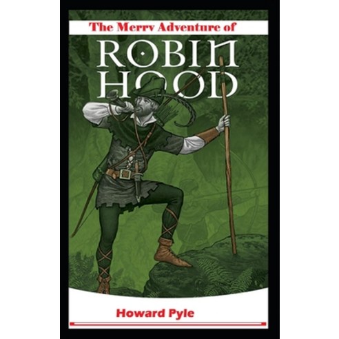 The Merry Adventures of Robin Hood: Illustrated Edition Paperback, Independently Published, English, 9798745087424