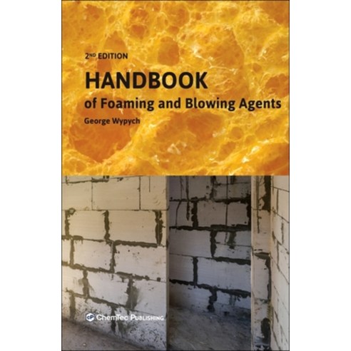 (영문도서) Handbook of Foaming and Blowing Agents Hardcover, Chemtec Publishing, English, 9781774670002