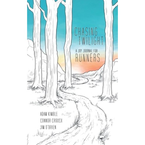 (영문도서) Chasing Twilight: A Joy Journal for Runners Paperback, Writers of the Round Table ..., English, 9781610660969
