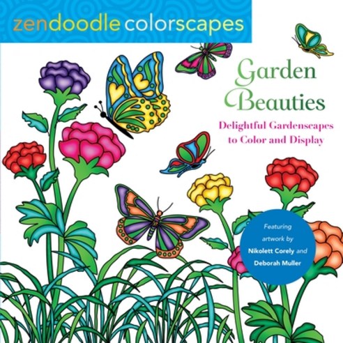 (영문도서) Zendoodle Colorscapes: Garden Beauties: Delightful Gardenscapes to Color and Display Paperback, Castle Point Books, English, 9781250279781