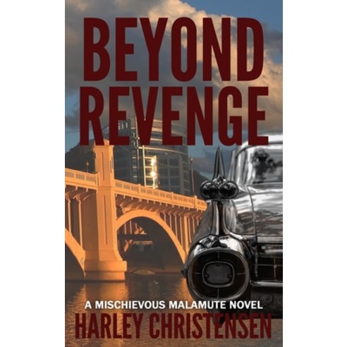 (영문도서) Beyond Revenge: (Mischievous Malamute Mystery Series Book 2) Hardcover, Harley Christensen, English, 9781952252167