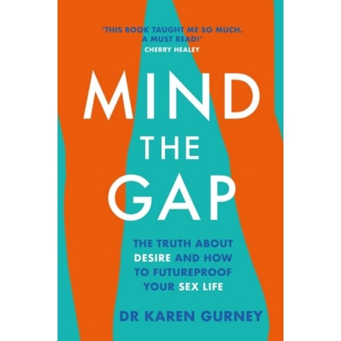 (영문도서) Mind the Gap: The Truth about Desire and How to Futureproof Your Sex Life Paperback, Headline, English, 9781472267139