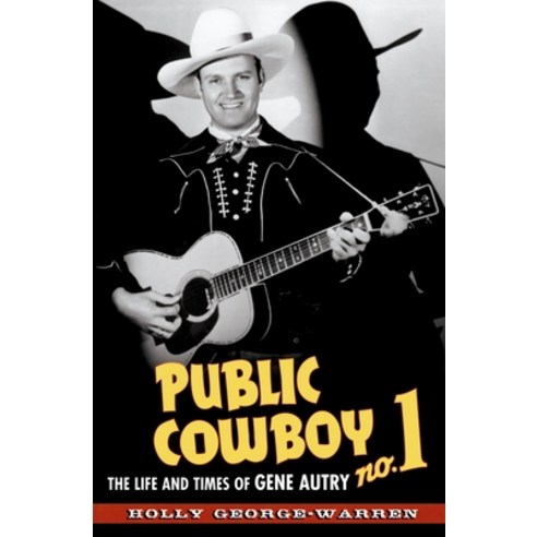 (영문도서) Public Cowboy No. 1: The Life and Times of Gene Autry Paperback, Oxford University Press, USA, English, 9780195372670