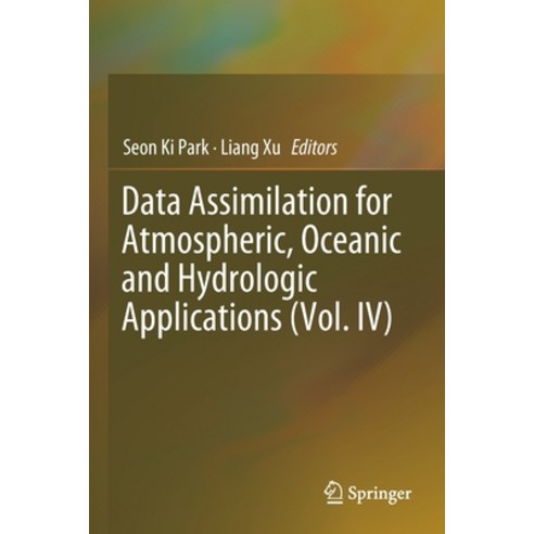 (영문도서) Data Assimilation for Atmospheric Oceanic and Hydrologic Applications (Vol. IV) Paperback, Springer, English, 9783030777241