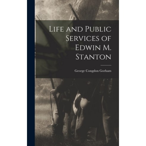 (영문도서) Life and Public Services of Edwin M. Stanton Hardcover, Legare Street Press, English, 9781017558661