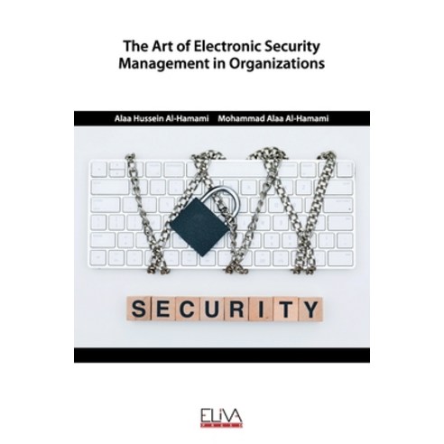 The Art of Electronic Security Management in Organizations Paperback, Eliva Press, English, 9781636480725