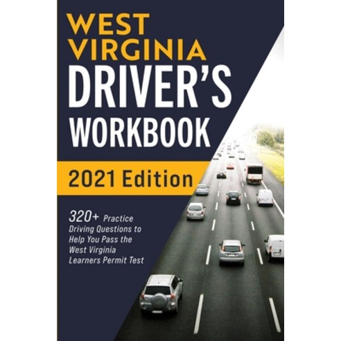 West Virginia Driver''s Workbook: 320+ Practice Driving Questions to Help You Pass the West Virginia ... Paperback, More Books LLC, English, 9781954289321