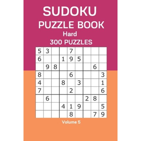 Sudoku Puzzle Book Hard: 300 Puzzles Volume 5 Paperback, Independently Published