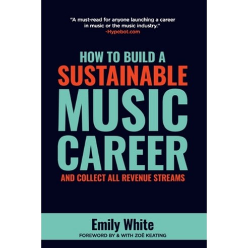 (영문도서) How to Build a Sustainable Music Career and Collect All Revenue Streams Paperback, 9giantstepsbooks, English, 9780999331620