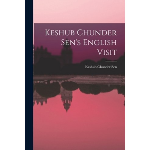 (영문도서) Keshub Chunder Sen''s English Visit Paperback, Legare Street Press, 9781018905853