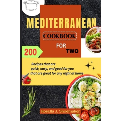 (영문도서) Mediterranean Cookbook for Two: 200 Recipes that are quick easy and good for you that are g... Paperback, Independently Published, English, 9798870257310