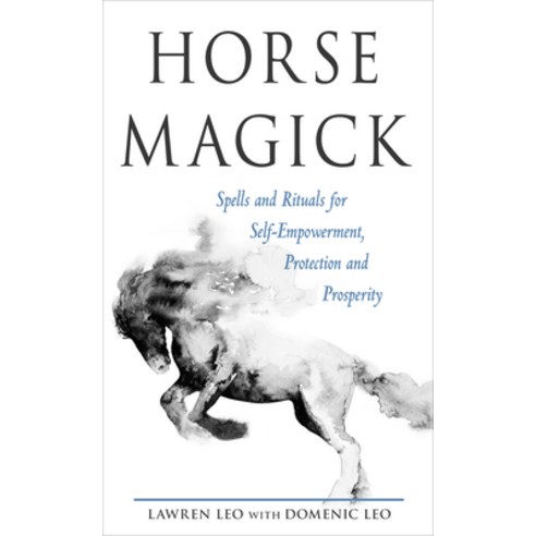 Horse Magick: Spells and Rituals for Self-Empowerment Protection and Prosperity Paperback, Weiser Books