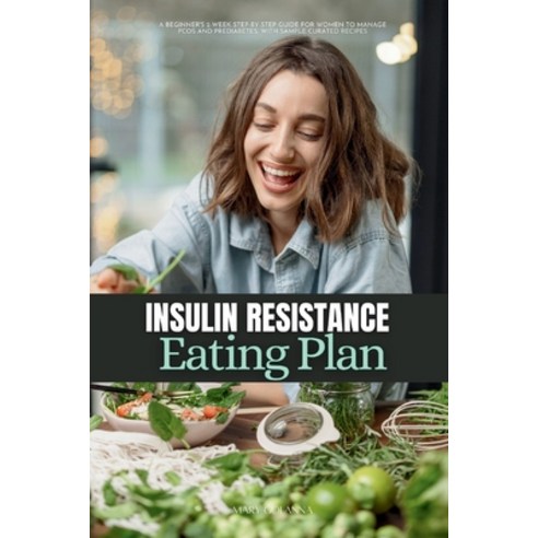 (영문도서) Insulin Resistance Eating Plan: A Beginner''s 2-Week Step-by-Step Guide for Women to Manage PC... Paperback, Mindplusfood, English, 9798869159441