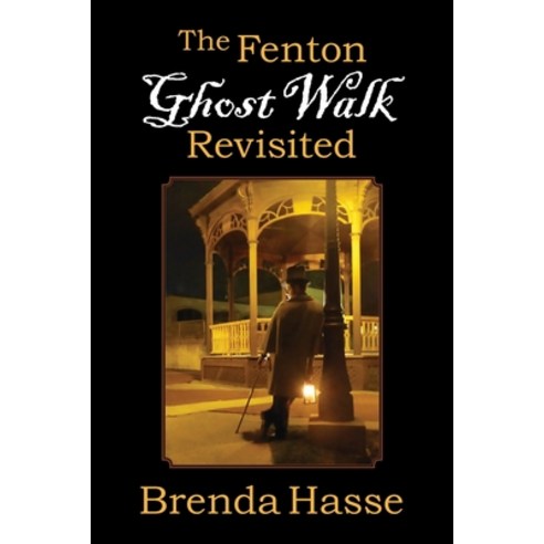 (영문도서) The Fenton Ghost Walk Revisited Paperback, Brenda Hasse, English, 9798986438313
