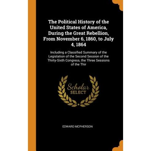 (영문도서) The Political History of the United States of America During the Great Rebellion from Novem... Hardcover, Franklin Classics, English, 9780342062003