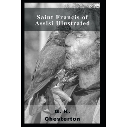 (영문도서) Saint Francis of Assisi Illustrated Paperback, Independently Published, English, 9798463467096