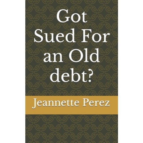 (영문도서) Got Sued For an Old debt? Paperback, Independently Published, English, 9798367129052