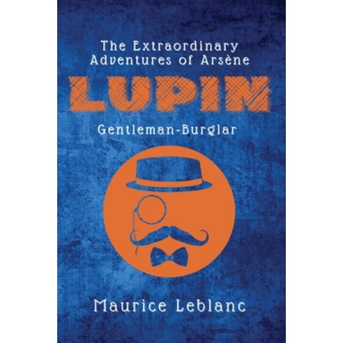 The Extraordinary Adventures of Arsène Lupin Gentleman-Burglar Paperback, Alicia Editions, English, 9782357286542