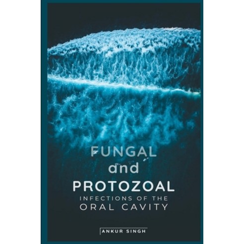 (영문도서) Fungal and Protozoal Infections of the Oral Cavity Paperback, Independently Published, English, 9798377013372