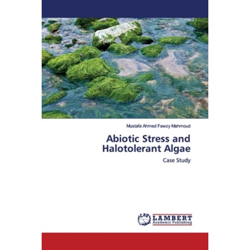 Abiotic Stress and Halotolerant Algae Paperback, LAP Lambert Academic Publis..., English, 9786138390329