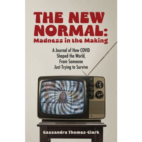 (영문도서) The New Normal: A Journal of How COVID Shaped the World From Someone Just Trying to Survive Paperback, Palmetto Publishing, English, 9798822931794
