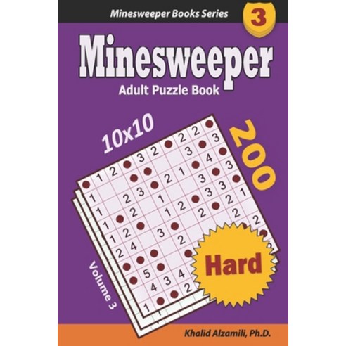 Minesweeper Adult Puzzle Book: 200 Hard (10x10) Puzzles: Keep Your Brain Young Paperback, Independently Published, English, 9798709455214