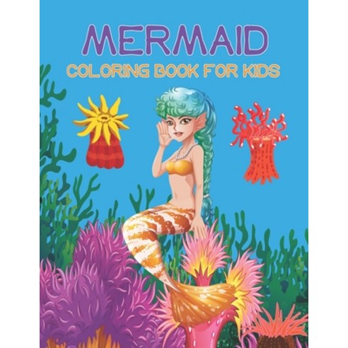 Mermaid Coloring book for Kids: Mermaid coloring & sketchbook for kids Girls Toddlers Children of A... Paperback, Independently Published, English, 9798559883410