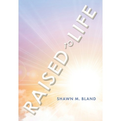 (영문도서) Raised to Life Hardcover, Christian Faith Publishing,..., English, 9781685706104