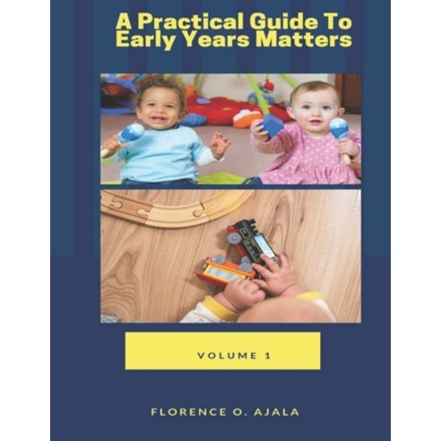 A Practical Guide To Early Years Matters: Volume 1 Paperback, Independently Published, English, 9798729822355