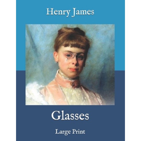 Glasses: Large Print Paperback, Independently Published, English, 9798576989782