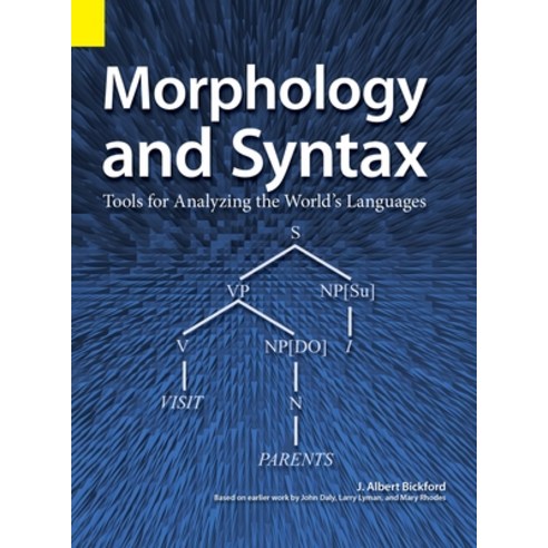 (영문도서) Morphology and Syntax: Tools for Analyzing the World''s Languages Hardcover, Sil International, Global P..., English, 9781556715341
