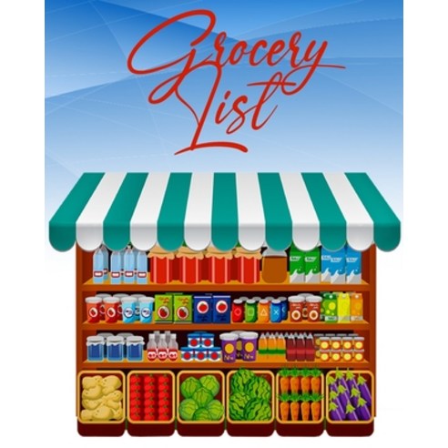 Grocery List: Simple Grocery List - Grocery Planner - Grocery Meal Planner - Shopping List Paperback, Blake Kimmons, English, 9784472954634