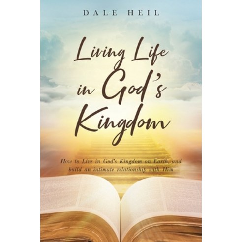 (영문도서) Living Life in God''s Kingdom: How to Live in God''s Kingdom on ...