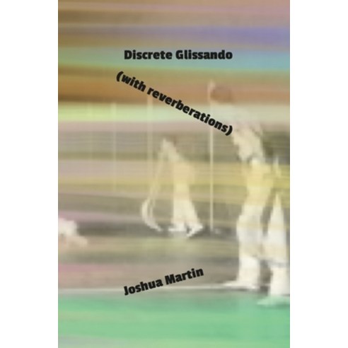 (영문도서) Discrete Glissando (with reverberations) Paperback, Lulu.com, English, 9781312741812