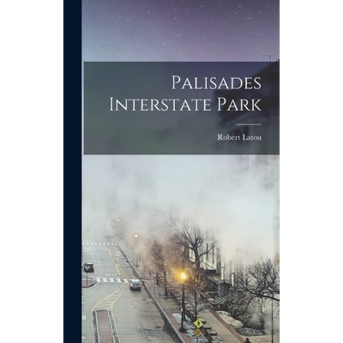 (영문도서) Palisades Interstate Park Hardcover, Legare Street Press, English, 9781017808780
