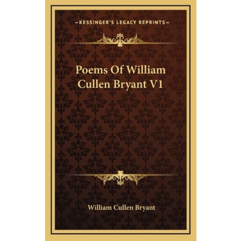 (영문도서) Poems of William Cullen Bryant V1 Hardcover, Kessinger Publishing, English, 9781163406267