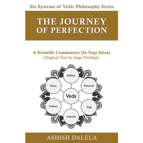 (영문도서) The Journey of Perfection: A Scientific Commentary on Yoga S&#363;tras Paperback, Shabda Press, English, 9789385384370
