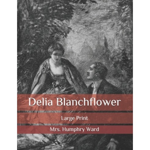 Delia Blanchflower: Large Print Paperback, Independently Published, English, 9798582851257
