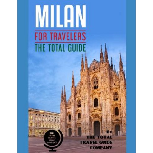 (영문도서) MILAN FOR TRAVELERS. The total guide: The comprehensive traveling guide for all your travelin... Paperback, Independently Published, English, 9781093545173