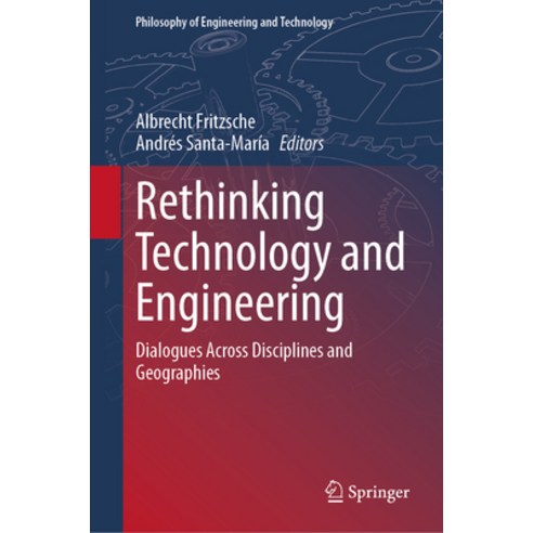 (영문도서) Rethinking Technology and Engineering: Dialogues Across Disciplines and Geographies Hardcover, Springer, English, 9783031252327