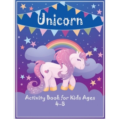 Unicorn Activity Book for Kids Ages 4-8: Activity Book A Fun and Educational Children''s kids activit... Paperback, Independently Published, English, 9798591932282