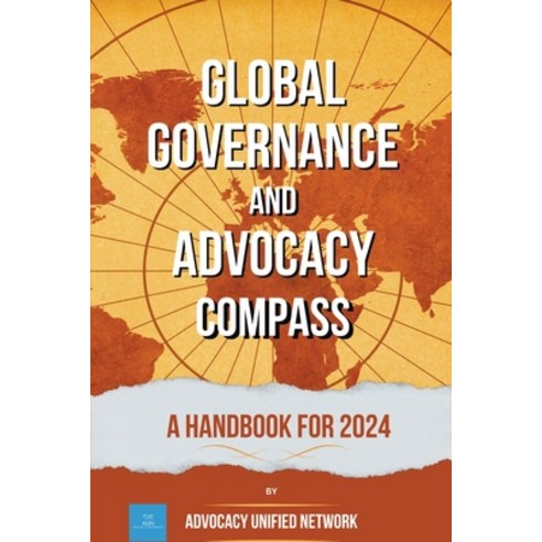 (영문도서) Global Governance and Advocacy Compass: a Handbook for 2024 Paperback, Advocacy Unified Network, English, 9789083406503