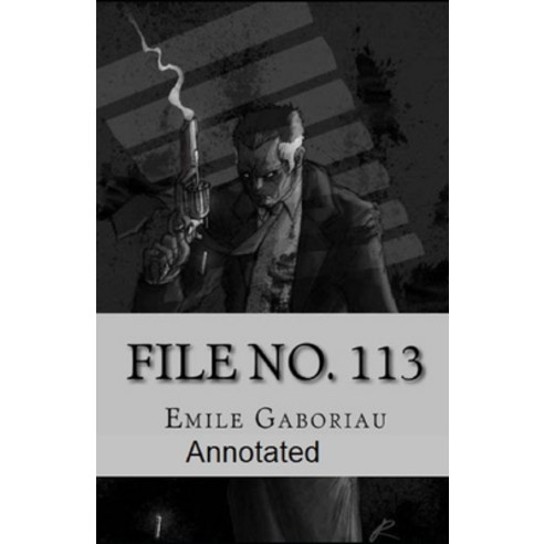 File No.113 Annotated Paperback, Independently Published