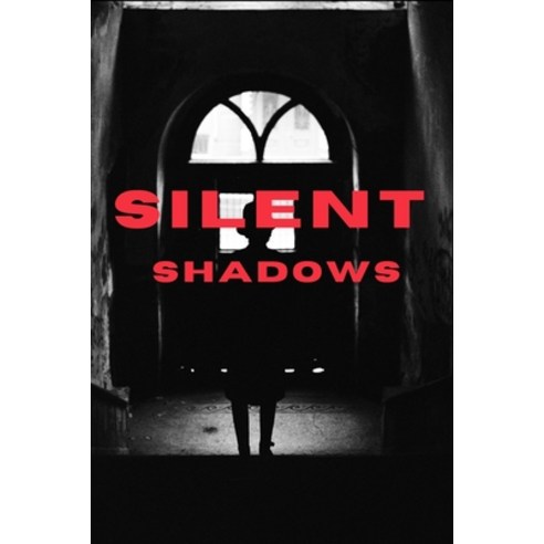 (영문도서) Silent Shadows: The Haunting Whispers Paperback, Independently Published, English, 9798395407528