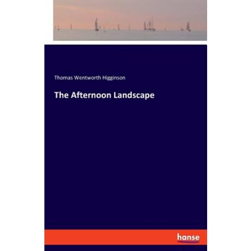The Afternoon Landscape Paperback, Hansebooks, English, 9783337720759