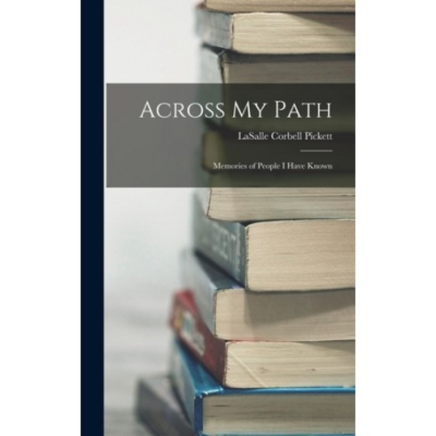 (영문도서) Across My Path: Memories of People I Have Known Hardcover, Legare Street Press, English, 9781019230657